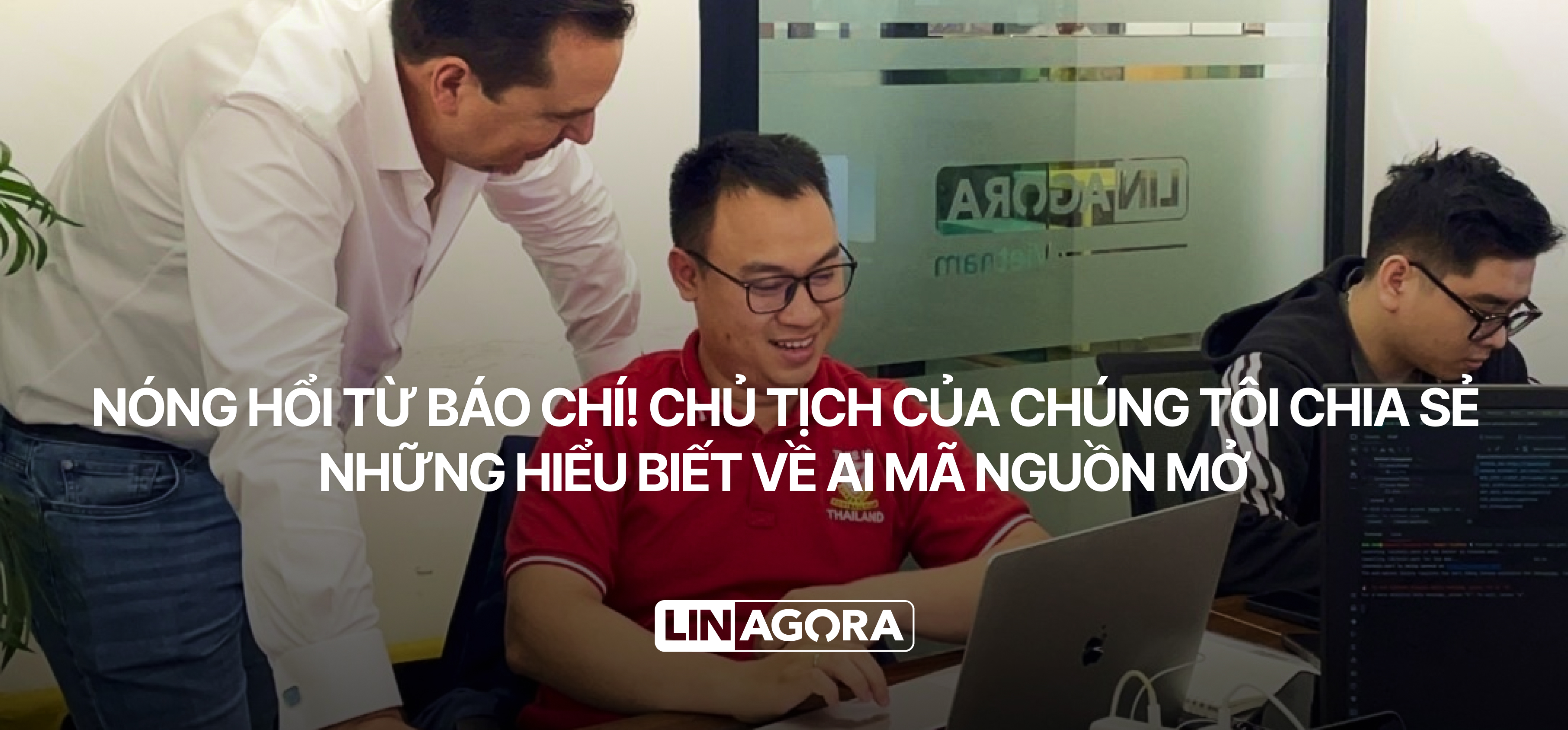 Nóng hổi từ báo chí! Chủ tịch của chúng tôi chia sẻ những hiểu biết về AI mã nguồn mở